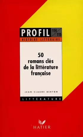 Couverture du produit · 50 romans clés de la littérature française : Histoire littéraire