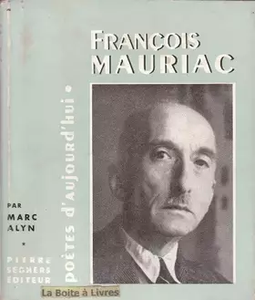 Couverture du produit · François Mauriac, poètes d'aujourd'hui, Seghers