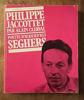 Couverture du produit · Philippe Jaccottet (Poètes d'aujourd'hui)