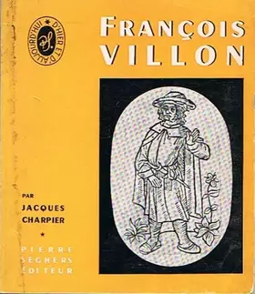 Couverture du produit · François Villon. Une étude par le poète Jacques Charpier.