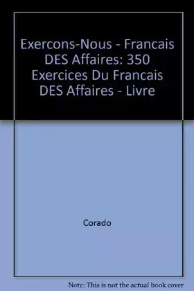 Couverture du produit · Français des affaires : 350 exercices, textes, documents