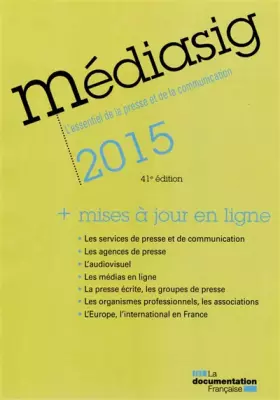 Couverture du produit · Mediasig 2015 - L'essentiel de la presse et de la communication - Avec mises à jour en ligne 41e édition