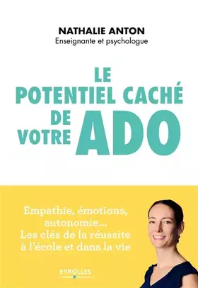 Couverture du produit · Le potentiel caché de votre ado: Empathie, émotions, autonomie ... Les clés de la réussite à l'école et dans la vie