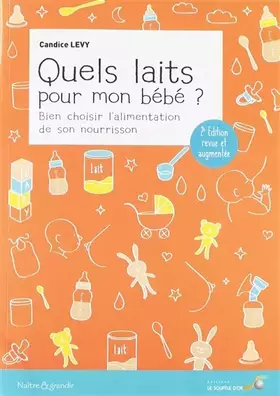 Couverture du produit · Quels laits pour mon bébé ?: Bien choisir l'alimentation de son nourrisson