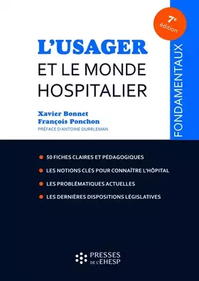 Couverture du produit · L'usager et le monde hospitalier: 50 fiches claires et pédagogiques. Les notions clés pour connaître l'hôpital. Les problématiq
