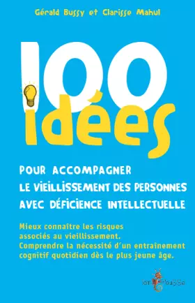 Couverture du produit · 100 Idees pour Accompagner le Vieillissement des Personnes avec Deficience Intellectuelle