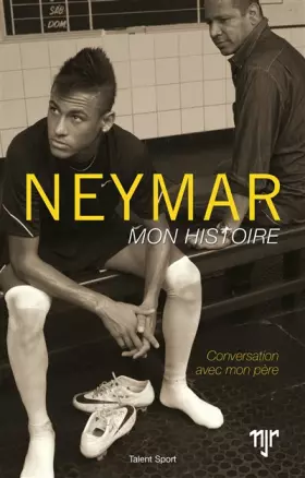 Couverture du produit · Neymar, Mon Histoire - Conversation avec Mon Père