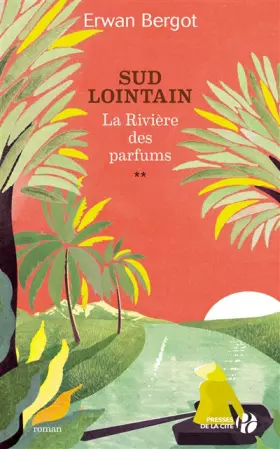 Couverture du produit · Sud Lointain - La Rivière des parfums
