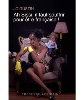 Couverture du produit · Ah Sissi, il faut souffrir pour être française