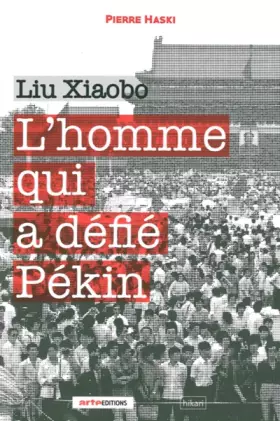 Couverture du produit · L'homme qui a défié Pékin: Liu Xiaobo