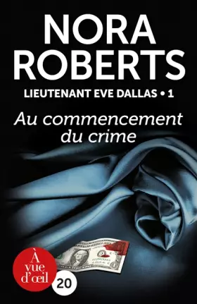 Couverture du produit · Lieutenant Eve Dallas, Tome 1 : Au commencement du crime