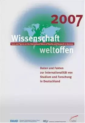 Couverture du produit · Wissenschaft weltoffen 2007: Daten und Fakten zur Internationalität von Studium und Forschung in Deutschland /Facts and Figures