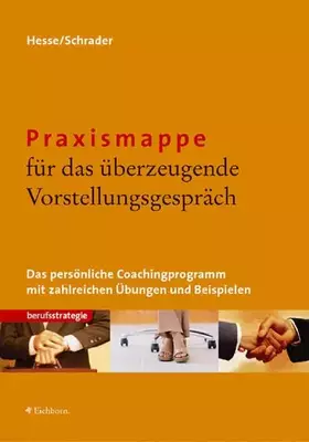 Couverture du produit · Praxismappe für das überzeugende Vorstellungsgespräch: Das persönliche Coachingprogramm mit zahlreichen Übungen und Beispielen