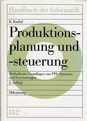 Couverture du produit · Handbuch der Informatik / Anwendungn in Naturwissenschaften, Technik und Medizin / Produktionsplanung und -steuerung: Methodisc
