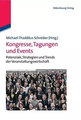 Couverture du produit · Kongresse, Tagungen und Events: Potenziale, Strategien und Trends der Veranstaltungswirtschaft (Lehr- und Handbücher zu Tourism