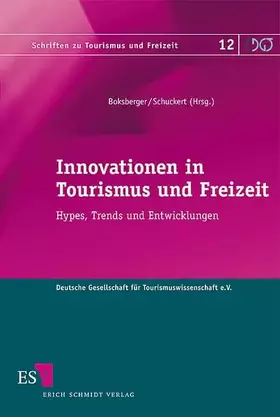 Couverture du produit · Innovationen in Tourismus und Freizeit: Hypes, Trends und Entwicklungen (Schriften zu Tourismus und Freizeit)