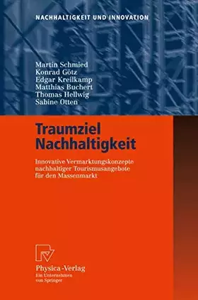 Couverture du produit · Traumziel Nachhaltigkeit: Innovative Vermarktungskonzepte nachhaltiger Tourismusangebote für den Massenmarkt (Nachhaltigkeit un