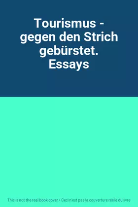 Couverture du produit · Tourismus - gegen den Strich gebürstet. Essays