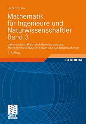 Couverture du produit · Mathematik für Ingenieure und Naturwissenschaftler Band 3: Vektoranalysis, Wahrscheinlichkeitsrechnung, Mathematische Statistik