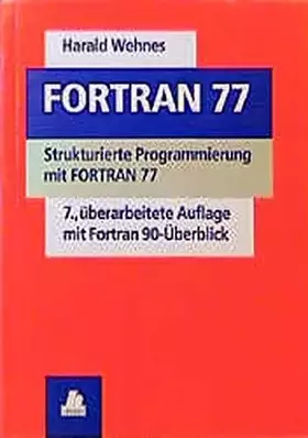 Couverture du produit · FORTRAN 77: Strukturierte Programmierung mit FORTRAN 77