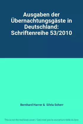 Couverture du produit · Ausgaben der Übernachtungsgäste in Deutschland: Schriftenreihe 53/2010