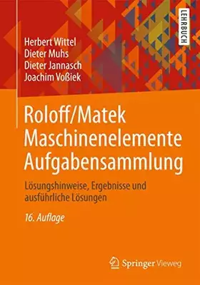 Couverture du produit · Roloff/Matek Maschinenelemente Aufgabensammlung: Lösungshinweise, Ergebnisse und ausführliche Lösungen