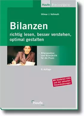 Couverture du produit · Bilanzen richtig lesen, besser verstehen, optimal gestalten: Bilanzanalyse und Bilanzkritik für die Praxis (Haufe Praxis-Ratgeb