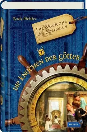 Couverture du produit · Die Akademie der Abenteuer - Die Knochen der Götter (Meyers Akademie der Abenteuer)