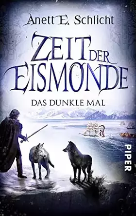 Couverture du produit · Zeit der Eismonde (Zeit der Eismonde 3): Das dunkle Mal | Abschluss der grandiosen High-Fantasy-Reihe rund um die nordische Myt