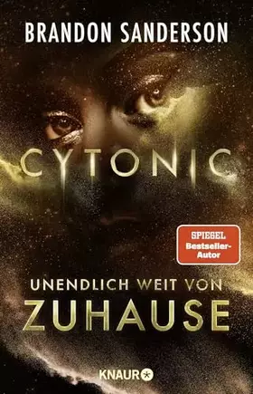 Couverture du produit · Cytonic - Unendlich weit von Zuhause: Roman | »Das fesselndste, inspirierendste und ehrgeizigste Buch, das Brandon Sanderson je