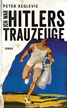 Couverture du produit · Ich war Hitlers Trauzeuge: Roman