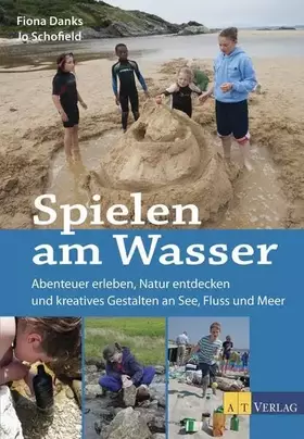 Couverture du produit · Spielen am Wasser: Abenteuer erleben, Natur entdecken und kreatives Gestalten an See, Fluss und Meer