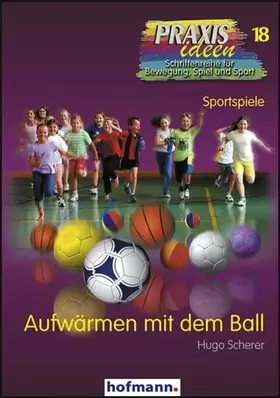 Couverture du produit · Aufwärmen mit dem Ball (Praxisideen - Schriftenreihe für Bewegung, Spiel und Sport)