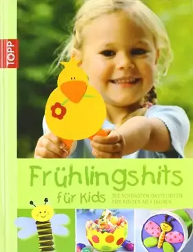 Couverture du produit · Frühlingshits für Kids: Die schönsten Bastelideen für Kinder ab 4 Jahre