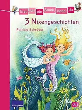 Couverture du produit · Erst ich ein Stück, dann du - 3 Nixengeschichten: Für das gemeinsame Lesenlernen ab der 1. Klasse (Erst ich ein Stück... Themen