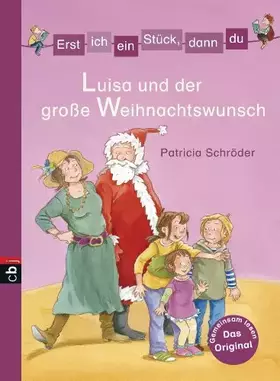 Couverture du produit · Erst ich ein Stück, dann du - Luisa und der große Weihnachtswunsch (Erst ich ein Stück... Das Original, Band 17)