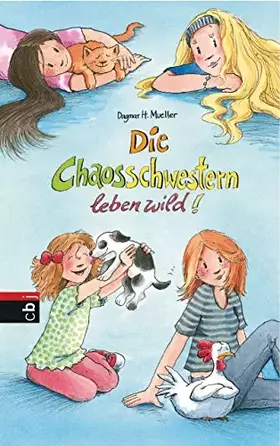 Couverture du produit · Die Chaosschwestern leben wild!: Fortsetzung der lustigen Reihe für Mädchen ab 10 Jahren (Die Chaosschwestern-Reihe, Band 7)