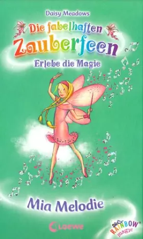Couverture du produit · Die fabelhaften Zauberfeen 16. Mia Melodie
