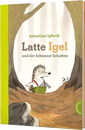 Couverture du produit · Latte Igel 3: Latte Igel und der Schwarze Schatten: Der Kinderbuch-Klassiker in Serie (3)