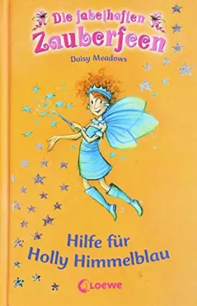 Couverture du produit · Hilfe für Holly Himmelblau (Band 5) (Die fabelhaften Zauberfeen)