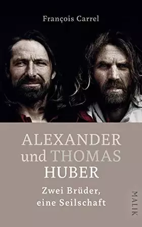 Couverture du produit · Alexander und Thomas Huber: Zwei Brüder, eine Seilschaft