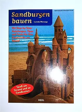 Couverture du produit · Sandburgen bauen: Mit Step-by-Step-Anleitungen, Tipps und Tricks für Ihre Kunstwerke am Strand. Spaß am Strand und im Sandkaste