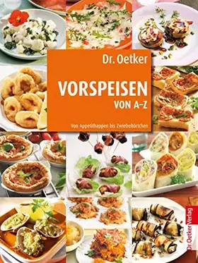 Couverture du produit · Vorspeisen von A-Z: Von Appetithappen bis Zwiebeltörtchen (Kochen und Backen von A-Z)