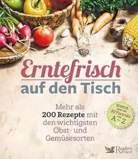 Couverture du produit · Erntefrisch auf den Tisch: Mehr als 200 Rezepte mit den wichtigsten Obst und Gemüsesorten