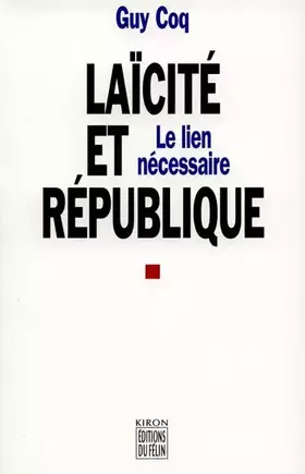 Couverture du produit · LAICITE ET REPUBLIQUE. : Le lien nécessaire