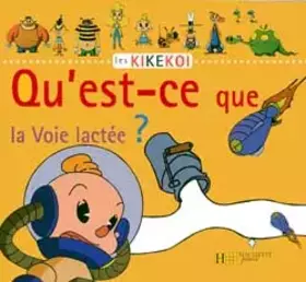 Couverture du produit · Qu'est-ce que la voie lactée ?