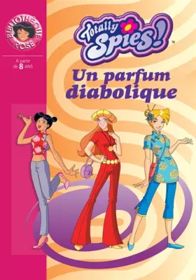 Couverture du produit · Totally Spies !, Tome 7 : Un parfum diabolique
