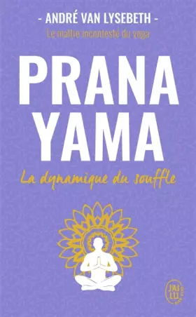 Couverture du produit · Pranayama : La dynamique du souffle