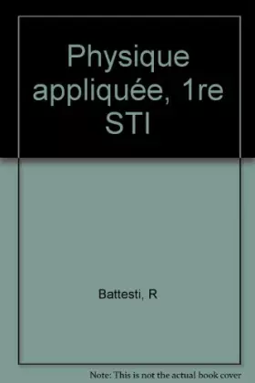 Couverture du produit · Physique appliquée, 1re STI. Génie électronique, électrotechnique