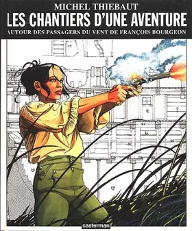 Couverture du produit · Les Chantiers d'une aventure. Autour des passagers du vent de François Bourgeon